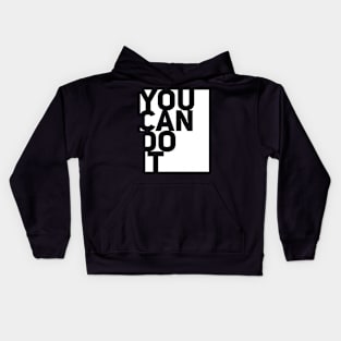 YOU CAN DO IT Kids Hoodie